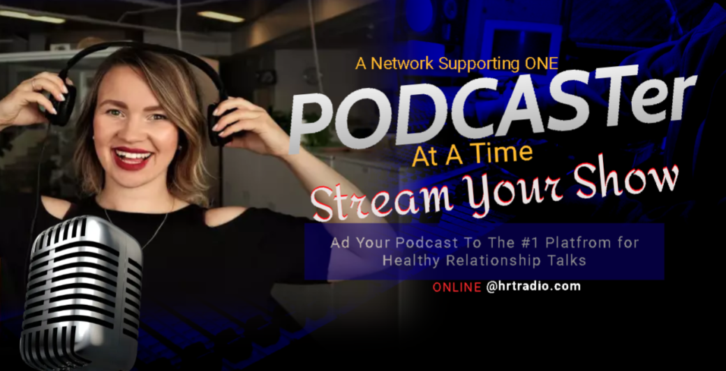 Podcaster sharing their show on HRT Radio-Healthy Relationship Talk
